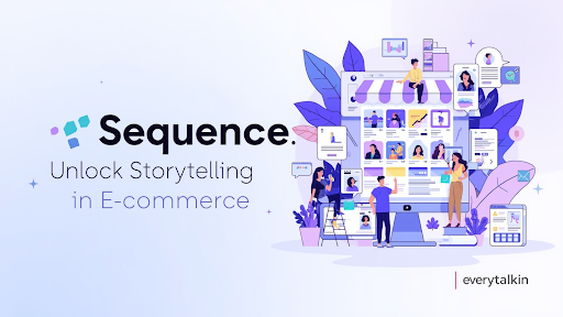 Sequencestory.store: Unlock Storytelling in E Commerce - Everytalkin